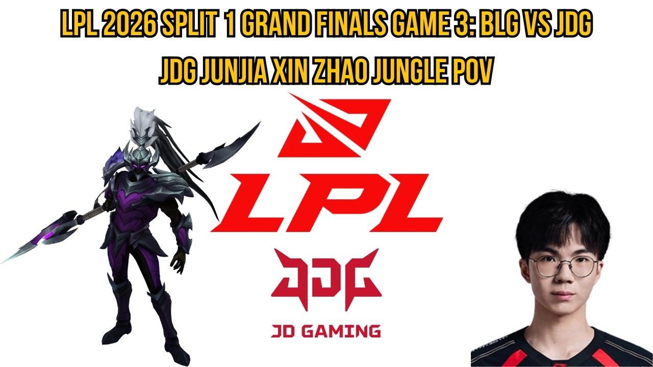 LPL 2026 Split 1 Grand Finals Game 3: BLG vs JDG | JDG JunJia Xin Zhao Jungle POV