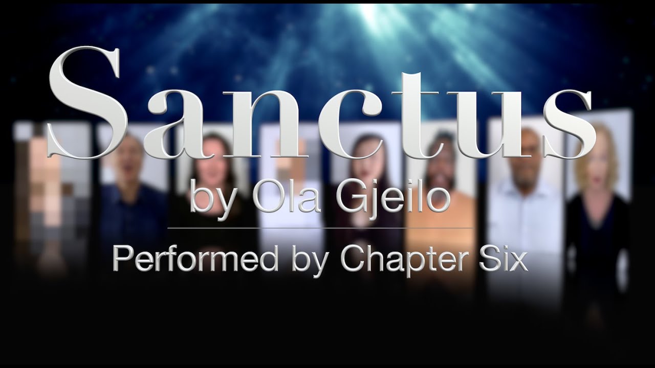 Sanctus (Ola Gjeilo) by Chapter Six ft. Lucie Lišková & Stefan Wyatt
