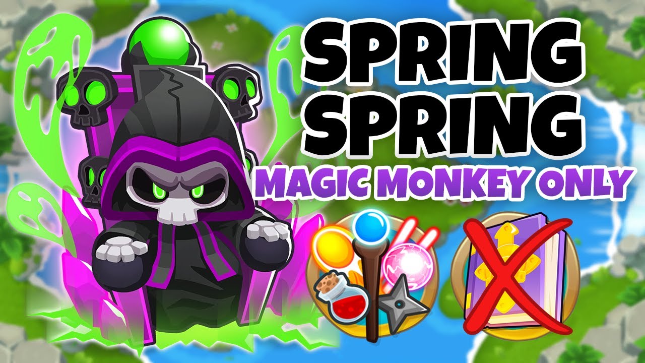 Spring Spring MAGIC MONKEYS ONLY Guide | No Monkey Knowledge - BTD6
