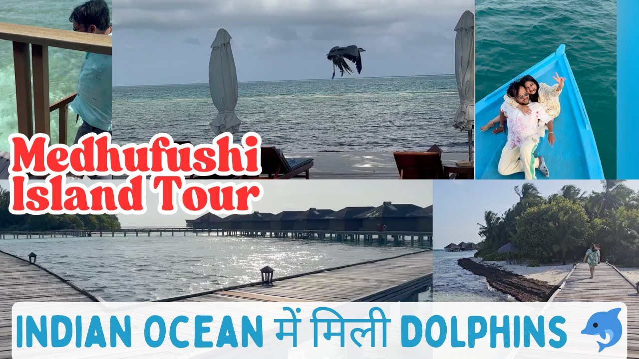 🛥️🛥️ Indian Ocean में मिली Dolphins 🐬 Kajal आज खो जाती बस❗️Water Villa Medhufushi Island, Maldives