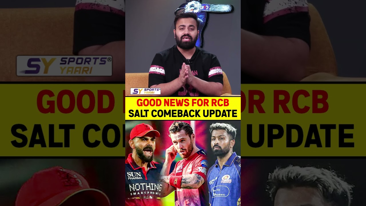 GOOD NEWS FOR RCB SALT COMEBACK UPDATE #rcb #philsalt #ipl2026 #mivsrcb #viratkohli