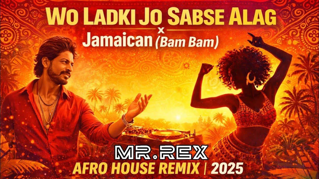 Wo Ladki Jo Sabse Alag x Jamaican (Bam Bam) – Afro House Remix | 2025 DJ Remix