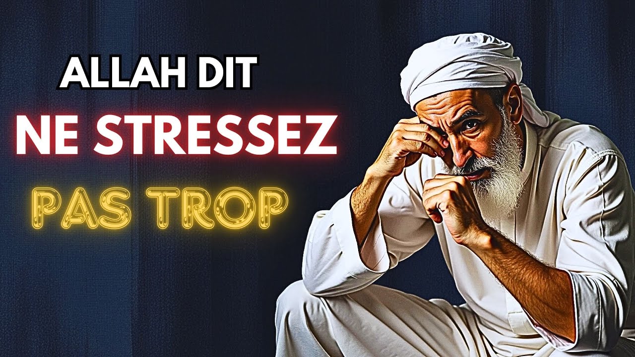 Allah DIT, NE STRESSEZ PAS TROP   Il a un Plan pour Vous  | ISLAM