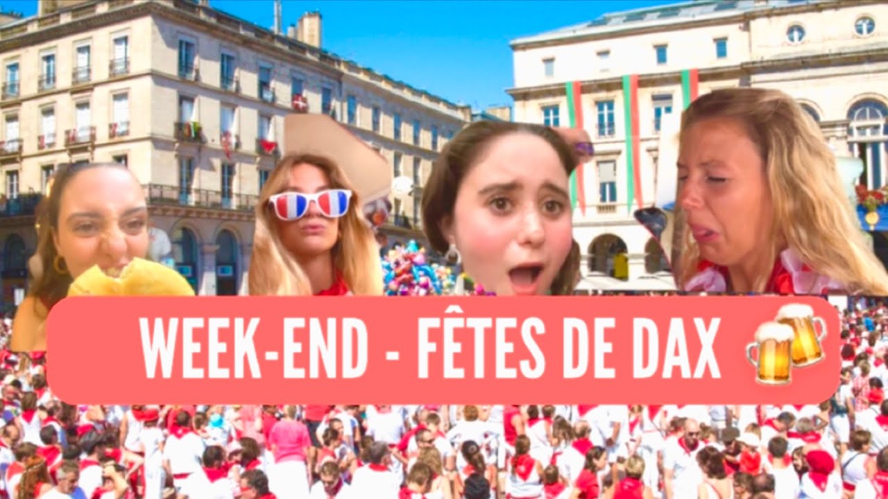 FÊTES DE DAX : Vlog mouvementé 🤫