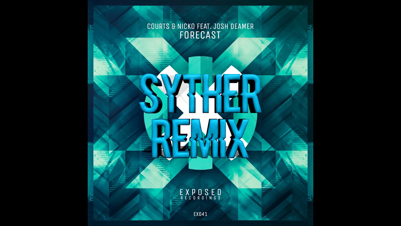 Courts & NICKO ft. Josh Deamer &ndash; Forecast  (Syther Remix)