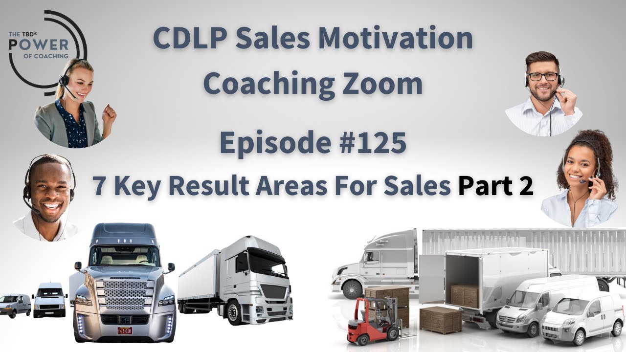CDLP Selling Strategies Ep.125 &mdash;7 Key Result Areas Part 2