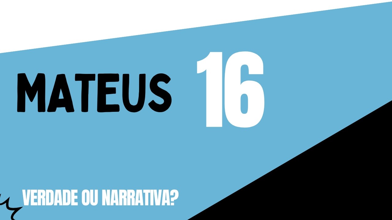 Mateus, Cap. 16.