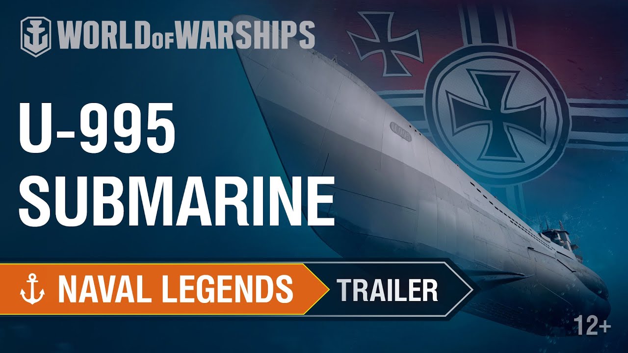 Naval Legends. Submarine U-995. Trailer | World of Warships