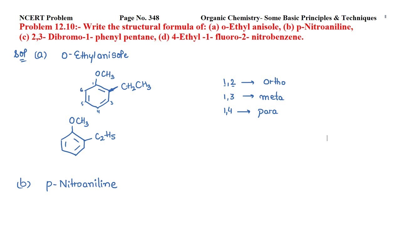 Write the structural formula of:  o-Ethyl anisole,  p-Nitroaniline, 2,3- Dibromo-1- phenyl pentane