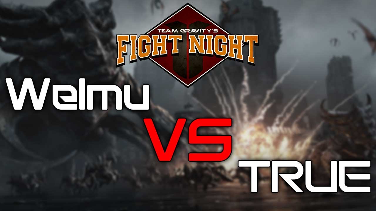 Team Gravity's Fight Night - Welmu vs TRUE - [PvZ]