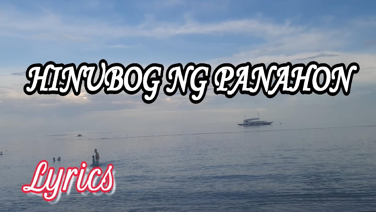 HINUBOG NG PANAHON with Lyrics