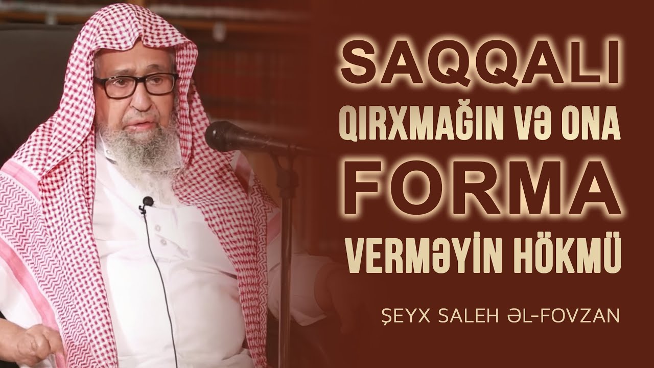 Saqqalı qırxmağın və ona forma verməyin h&ouml;km&uuml;. \ Şeyx Fovzan