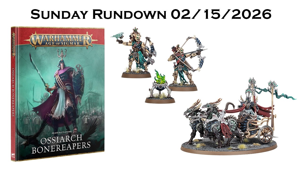 Ossiarch Bonereapers Arrive Quickly After the Last Two Tomes - Sunday Rundown 02/15/26