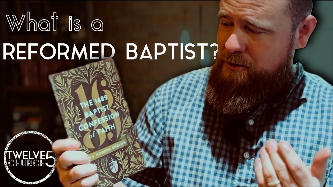 What is a reformed Baptist? - Study through the 1689 ￼￼