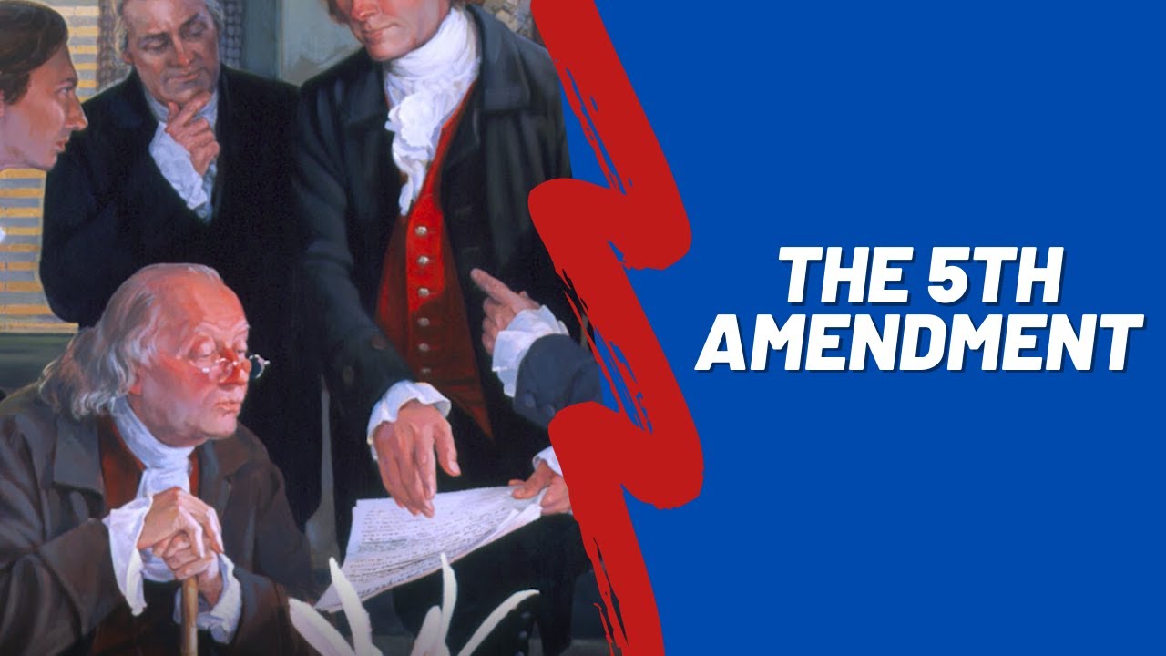U.S. Constitution Series - The Fifth Amendment