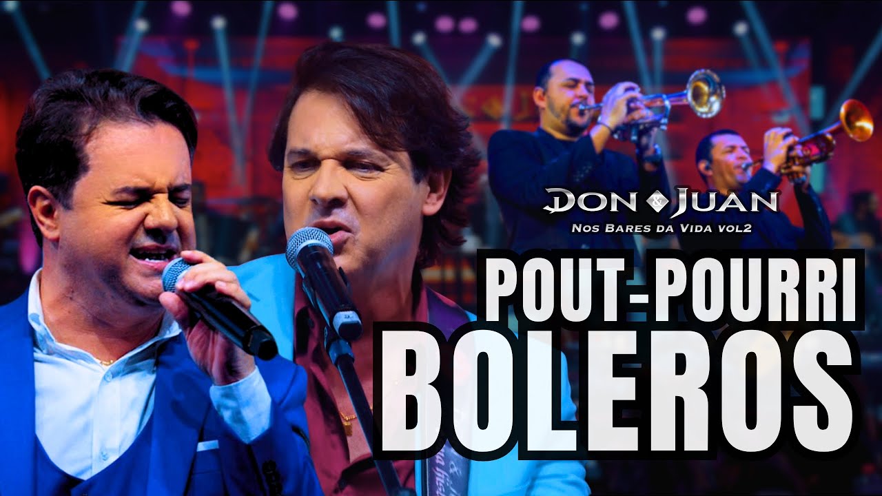 Don e Juan - Pout-Pourri de Boleros (Nos Bares da Vida - Vol.2).mp4