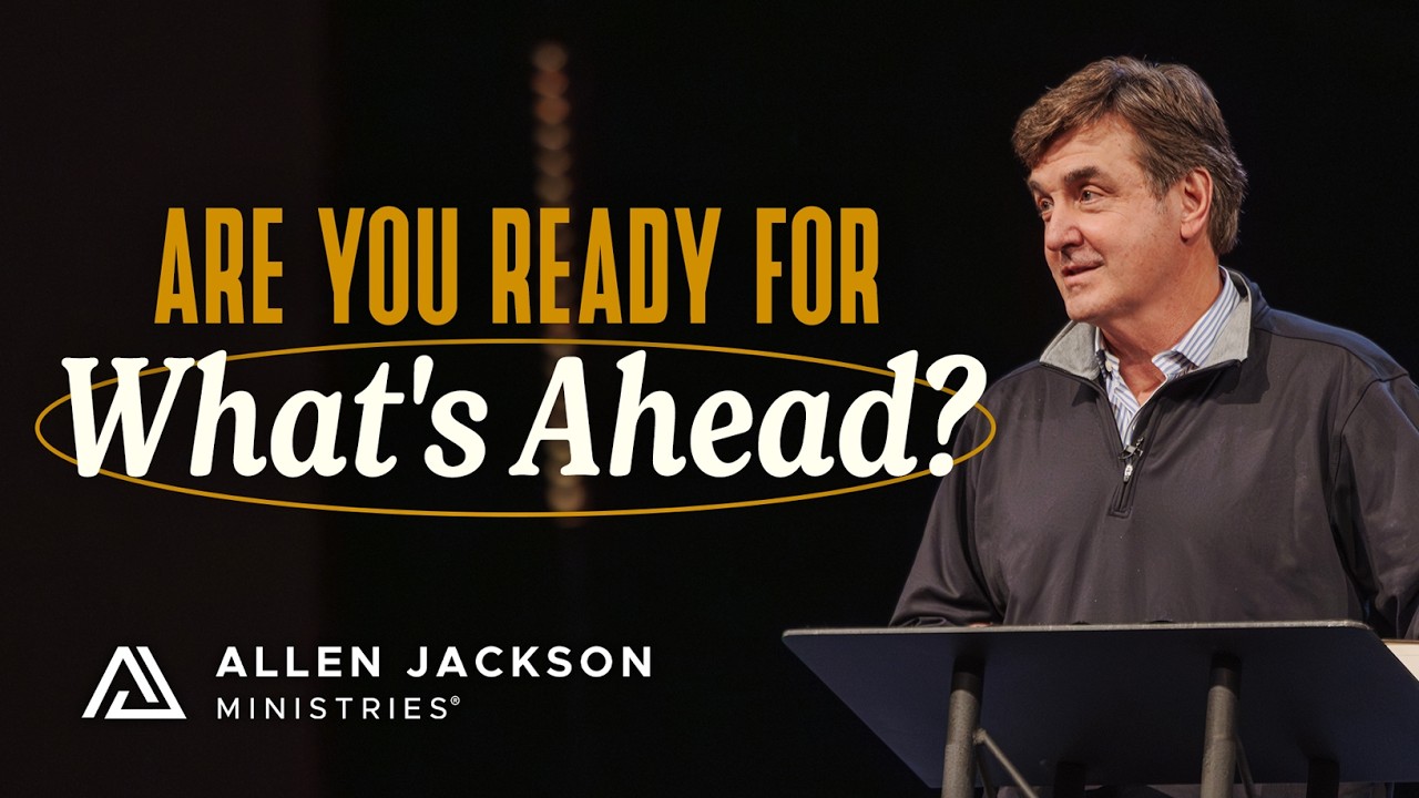 Understanding the Season We’re In | Allen Jackson Ministries