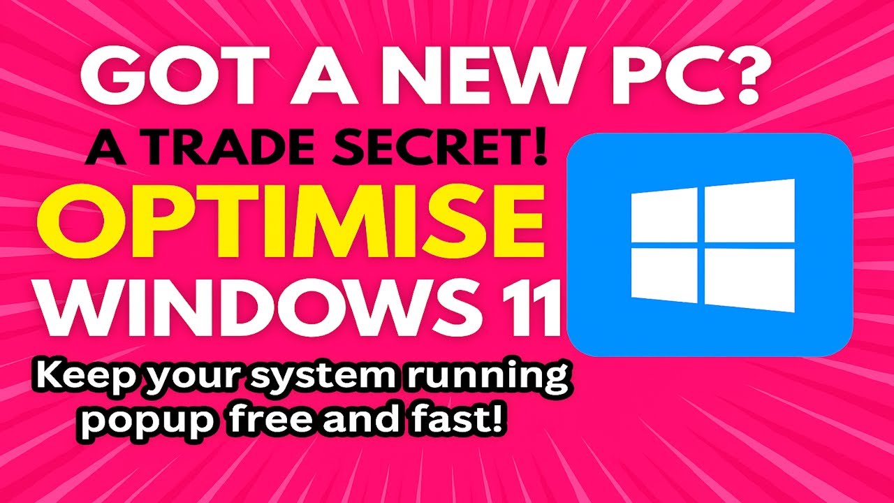The Secret to Optimising Windows 11