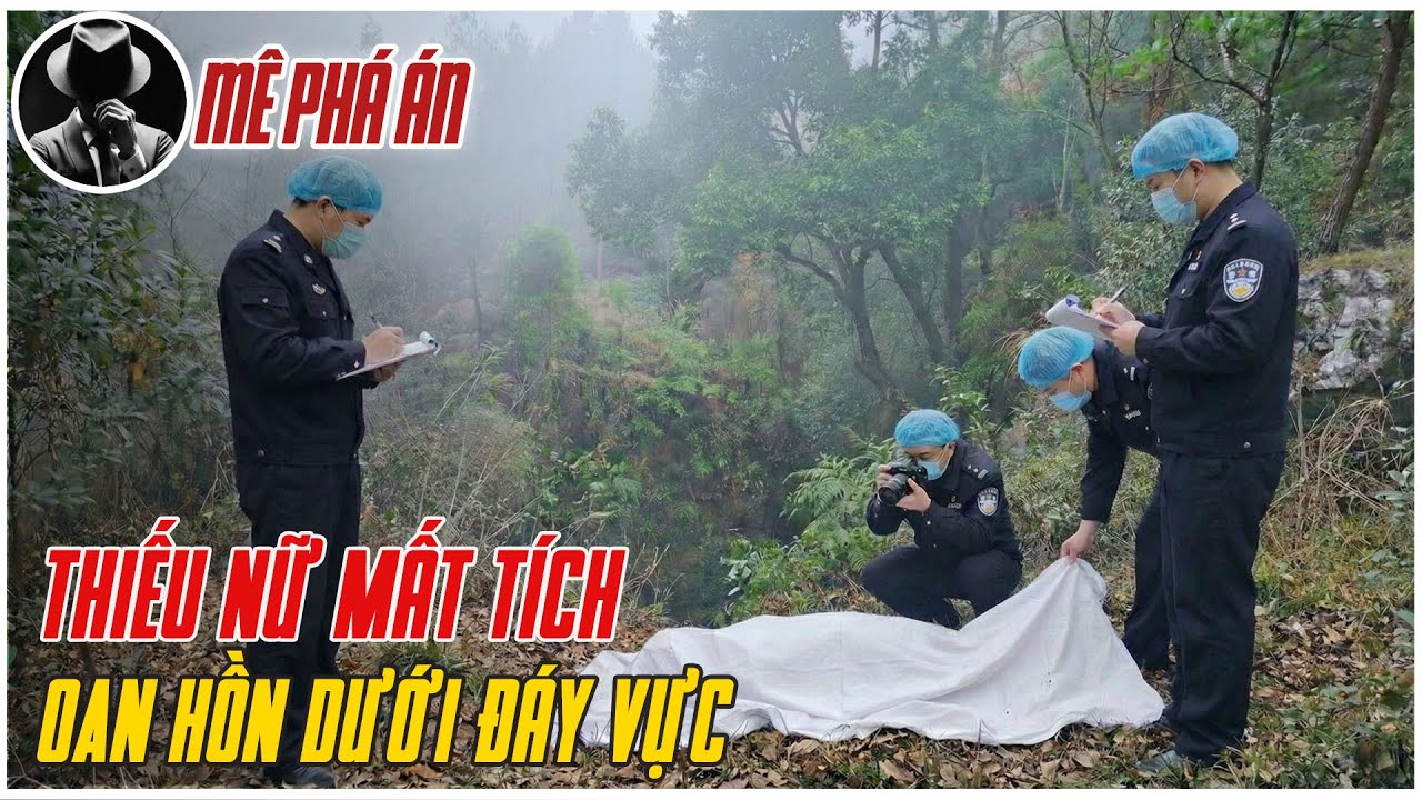 Kỳ Án Trung Quốc: Cô Gái Trẻ Mất Tích Bí Ẩn Trong Rừng | Mê Phá Án