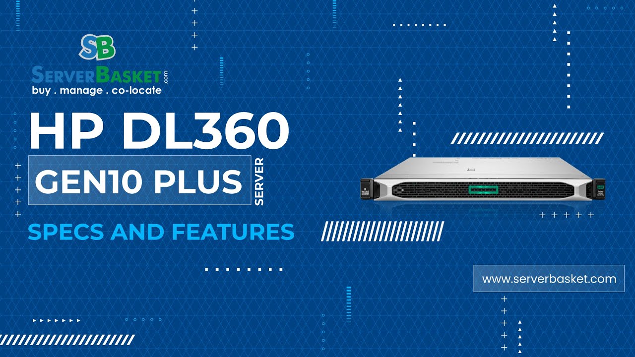 HPE DL360 Gen10 Plus Server | Full Specs & Max Configuration Overview