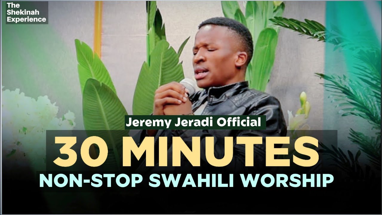 30 MINUTES SWAHILI WORSHIP SESSION  SWAHILI WORSHIP SONGS || SWAHILI MIX LIVE || WORSHIP MOMENT