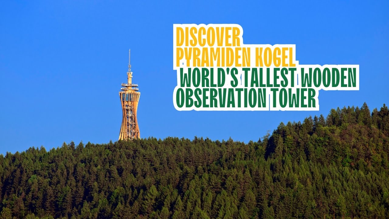 Discover Pyramiden Kogel I World's tallest wooden observation tower