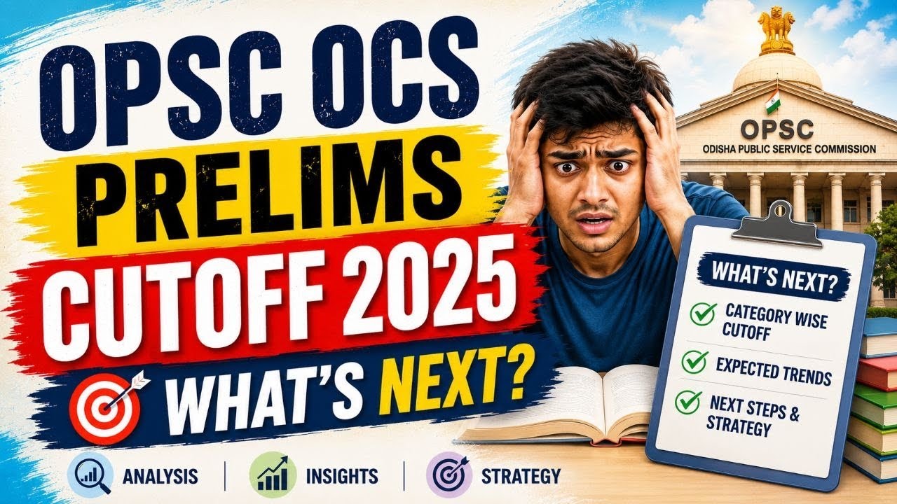 OPSC OCS 2025-2026 Prelims Expected Cutoff!! The Way-forward!!
