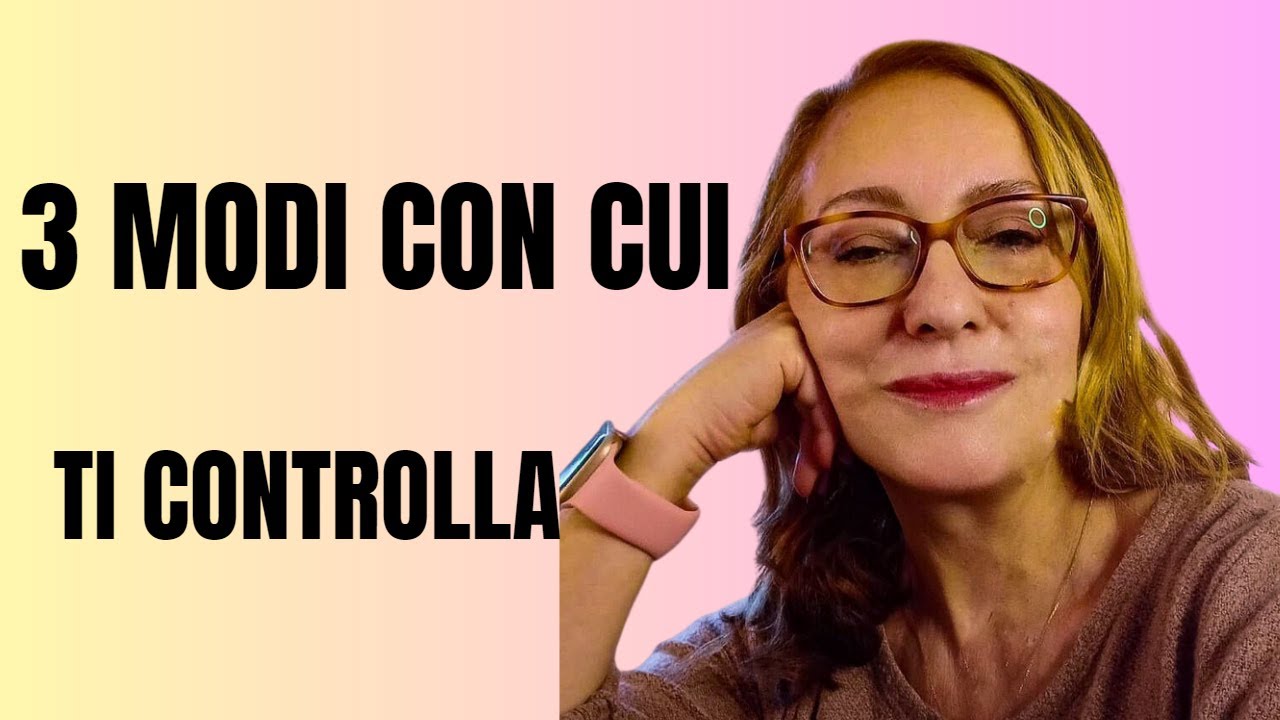 3 MODI CON CUI TI CONTROLLA