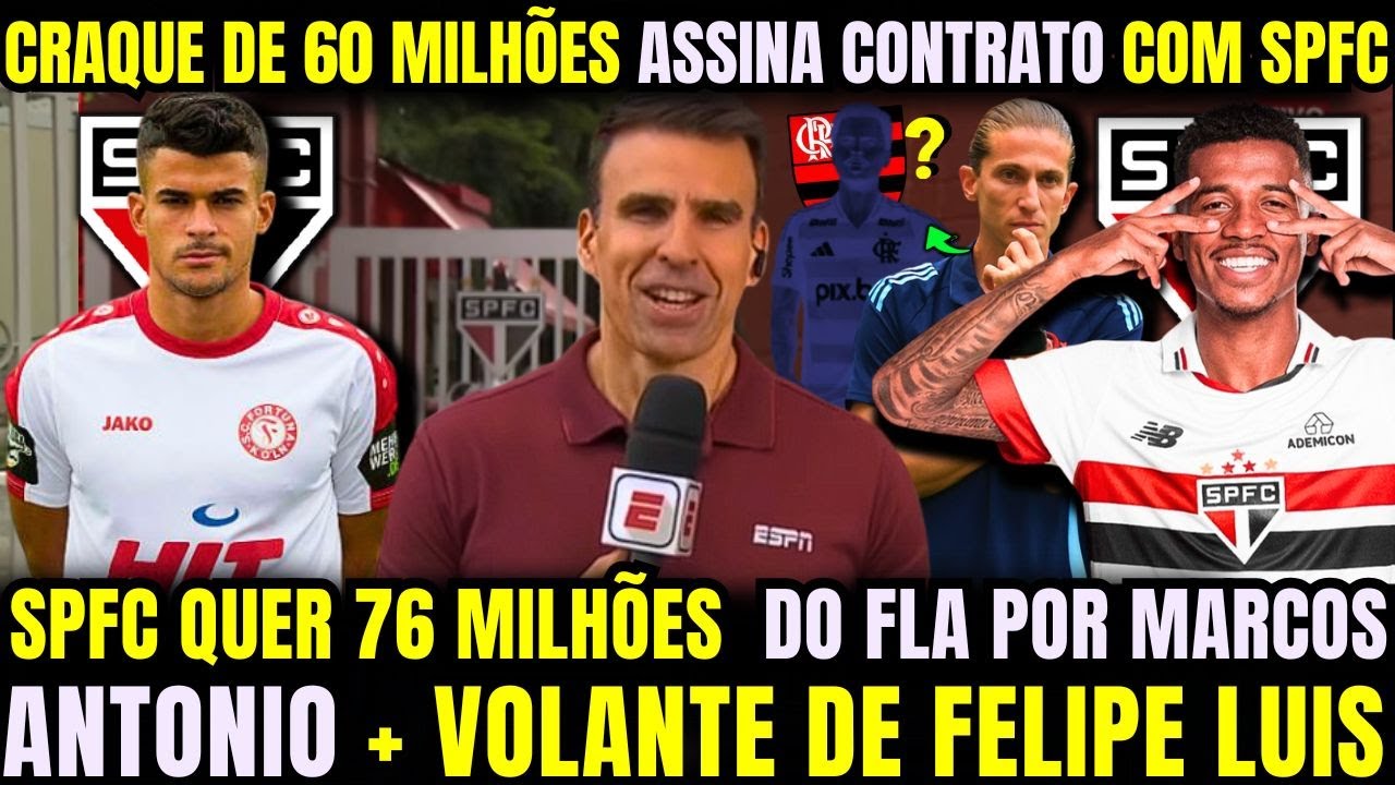 SPFC FECHA COM CRAQUE DE 60 MILHÕES! TRICOLOR TOPA NEGOCIAR MARCOS ANTONIO POR 76 MILHOES + VOLANTE!