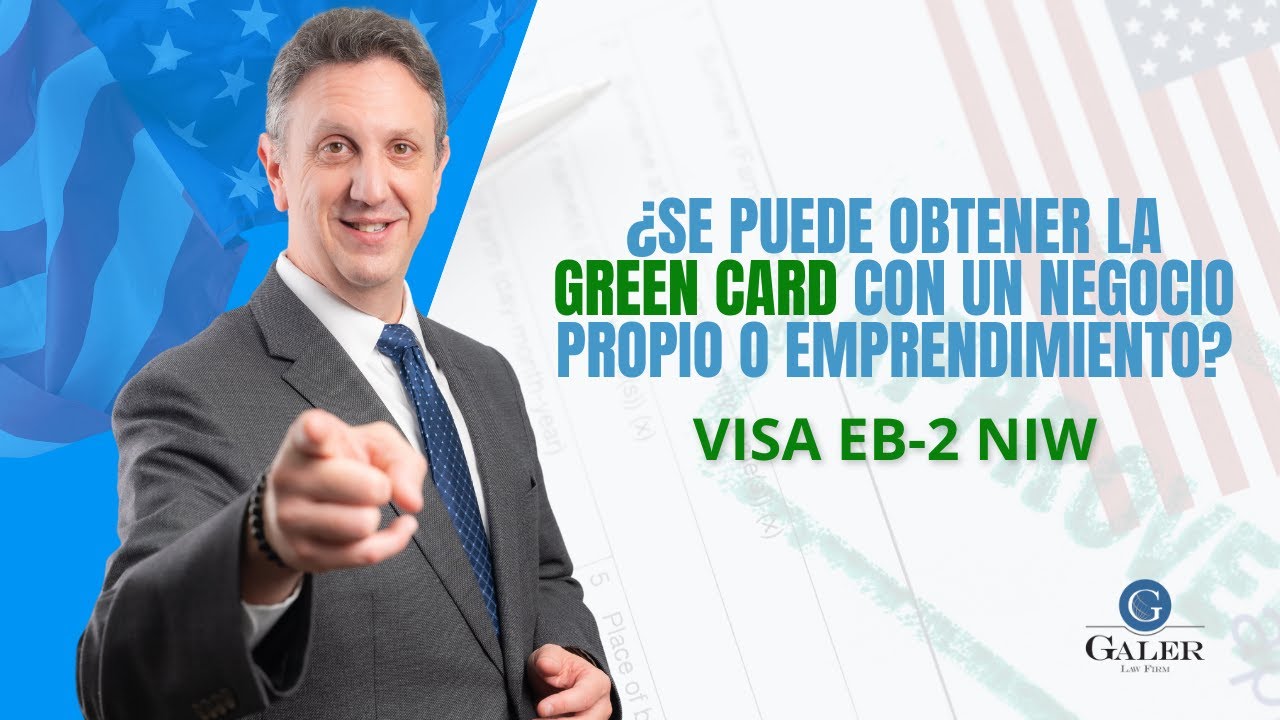 ¿Puedo Obtener Mi GREEN CARD Con Una Empresa/Emprendimiento Propio? - Visa EB-2 NIW