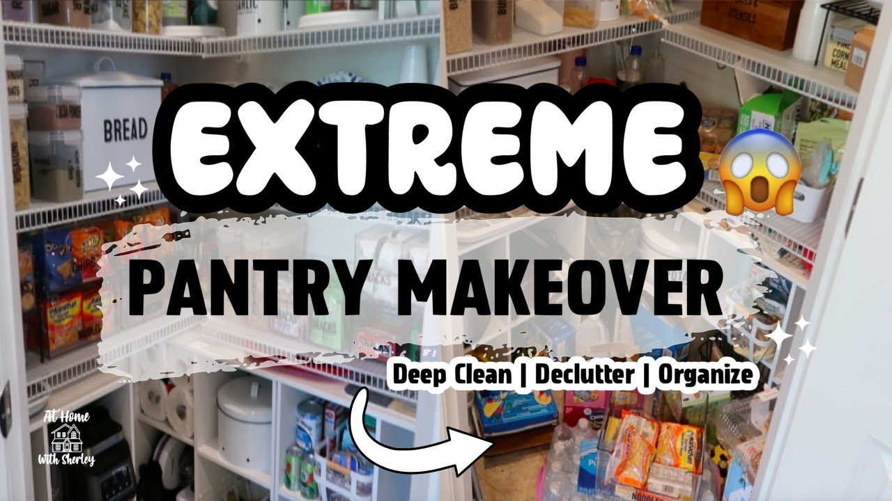 EXTREME PANTRY MAKEOVER | PANTRY ORGANIZATION | DEEP CLEAN DECLUTTER & ORGANIZE |@AtHomeWithSherley
