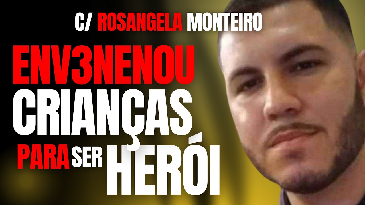 ELE ENVENENOU ENTEADO E AMIGO P/ SE FAZER DE HERÓI - C/ ROSANGELA MONTEIRO