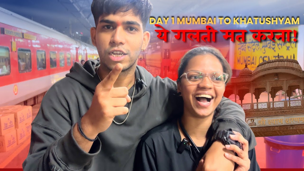 Day 1: Mumbai to Khatu Shyam – शुरूआत ही ऐसी हुई, यकीन नहीं होगा! ||  more details, read captions 
