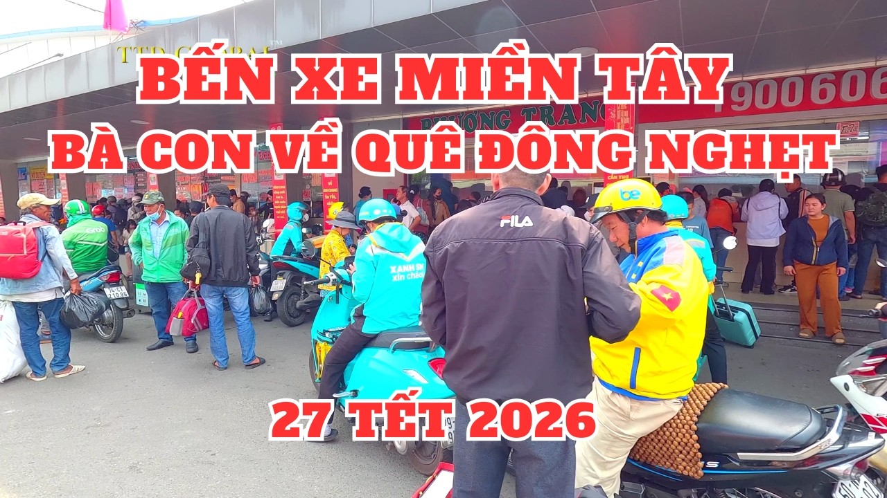 Bến xe Miền Tây đông nghẹt bà con về quê ăn tết 2026