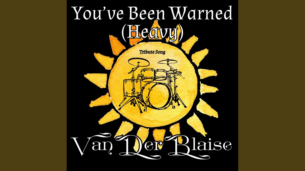 You've Been Warned (Heavy)