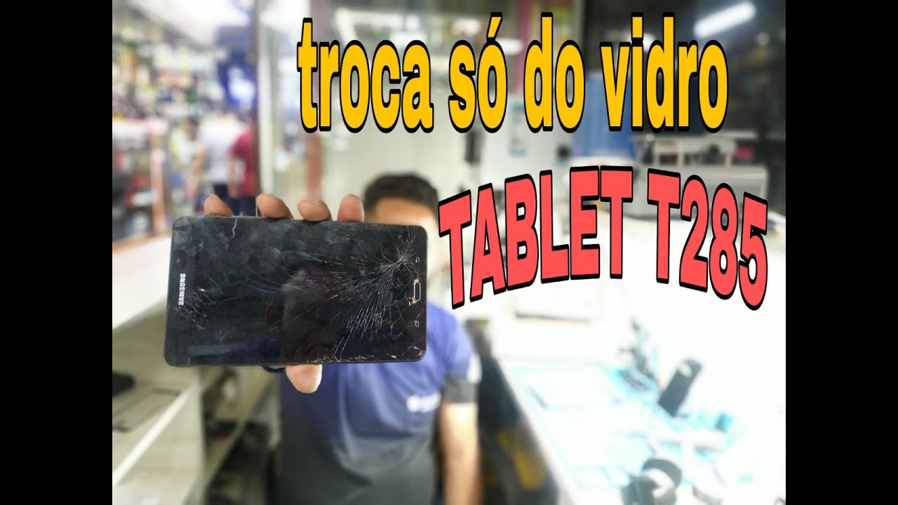 Troca do vidro tablet Samsung T280/285