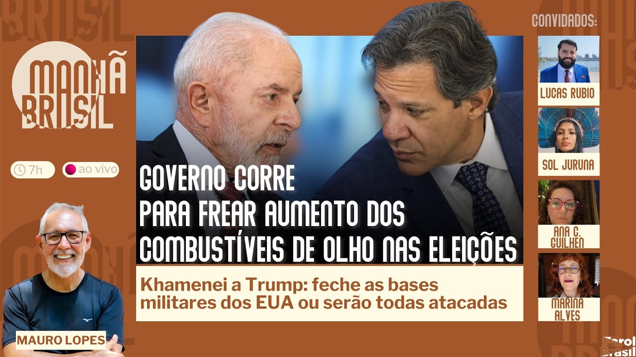 Com risco eleitoral, Lula corre para frear aumento dos combustíveis | Irã comanda a guerra |13.3