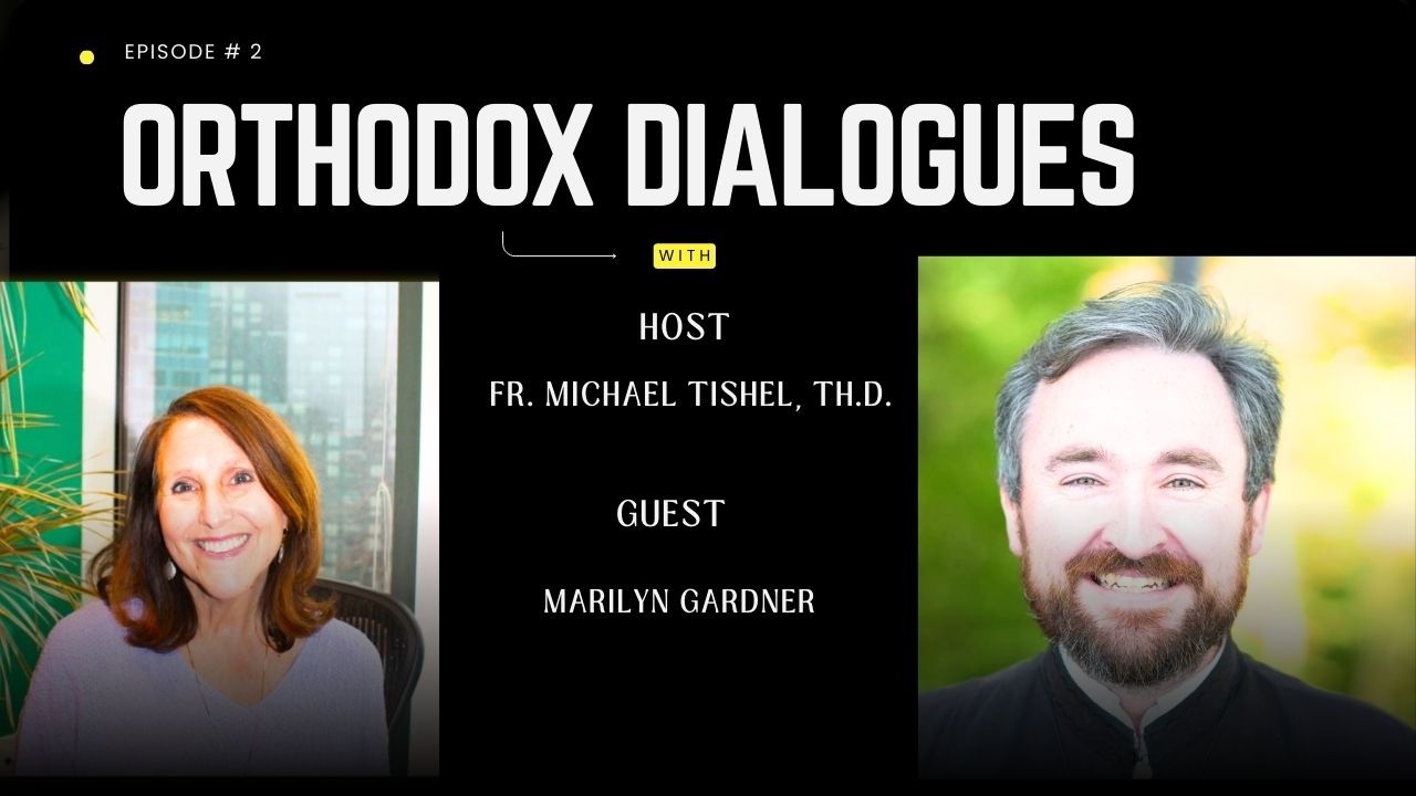 Orthodox Dialogues Ep. 2: The Art of Living Between w/ Marilyn Gardner