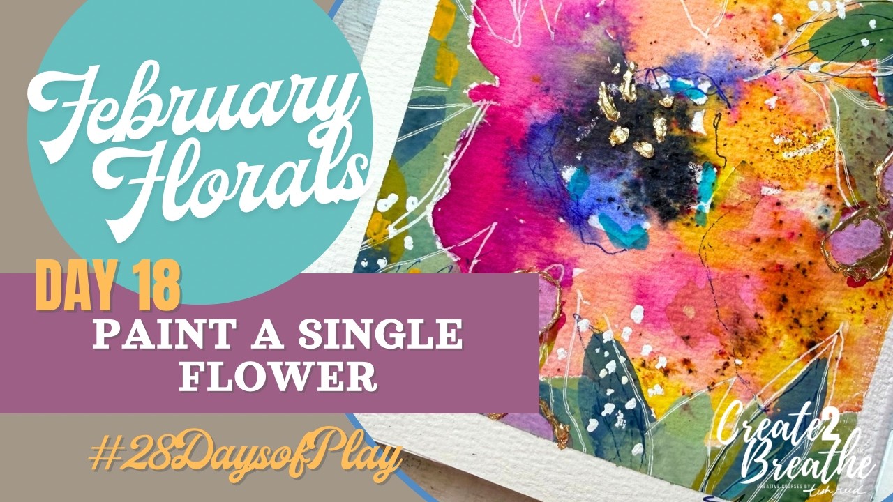 Paint a Single Intuitive Flower & Listen | 28 Days of Play Day 18