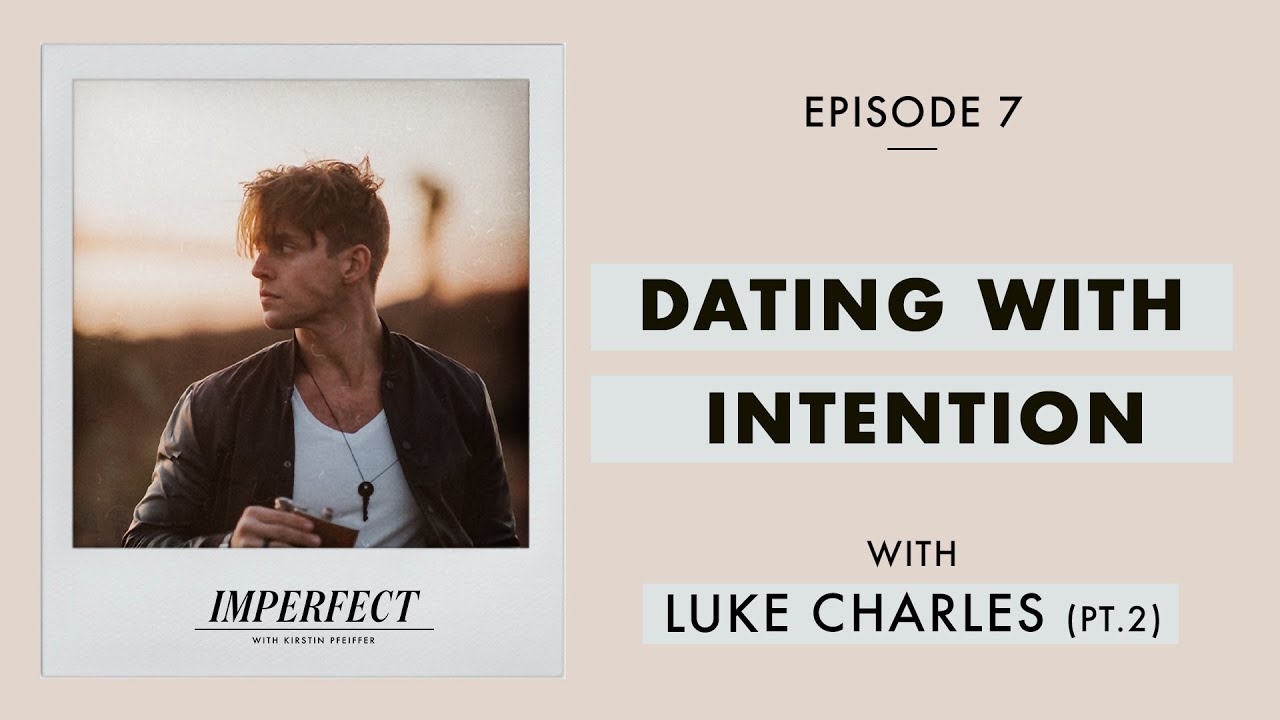 How to Date With Intention & Claim Your Worth - with Luke Charles