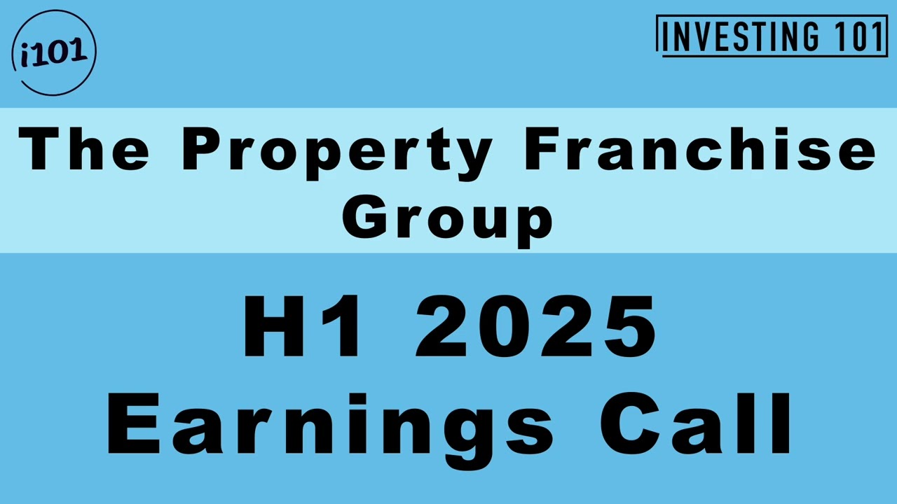 The Property Franchise Group H1 2025 Earnings Call | H1 25 Earnings Conference Call | H1 25 Results