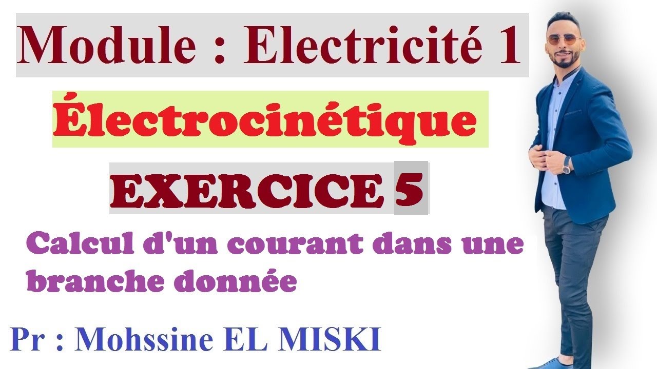 Électrocinétique EX5 calcul d’un courant dans une branche donnée
