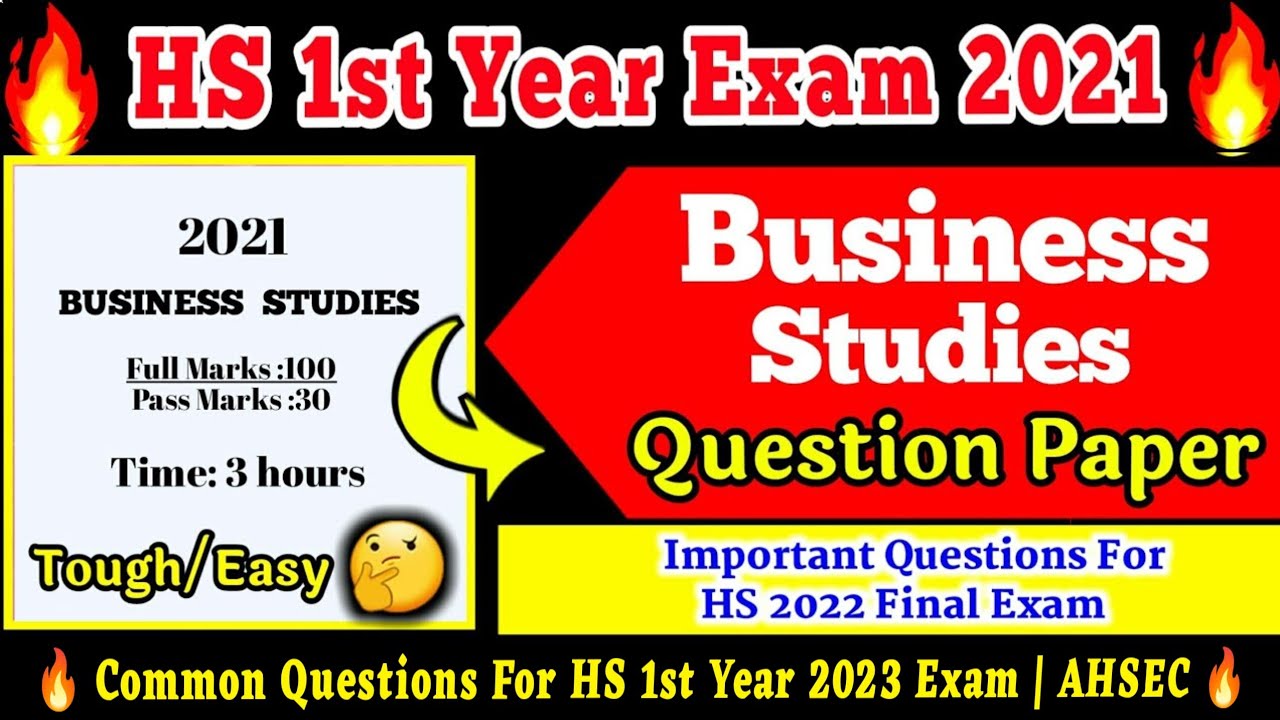H.S 1st Year Business Studies Question Paper 2021 | H.S 1st Year Business Studies Notes | AHSEC 2023