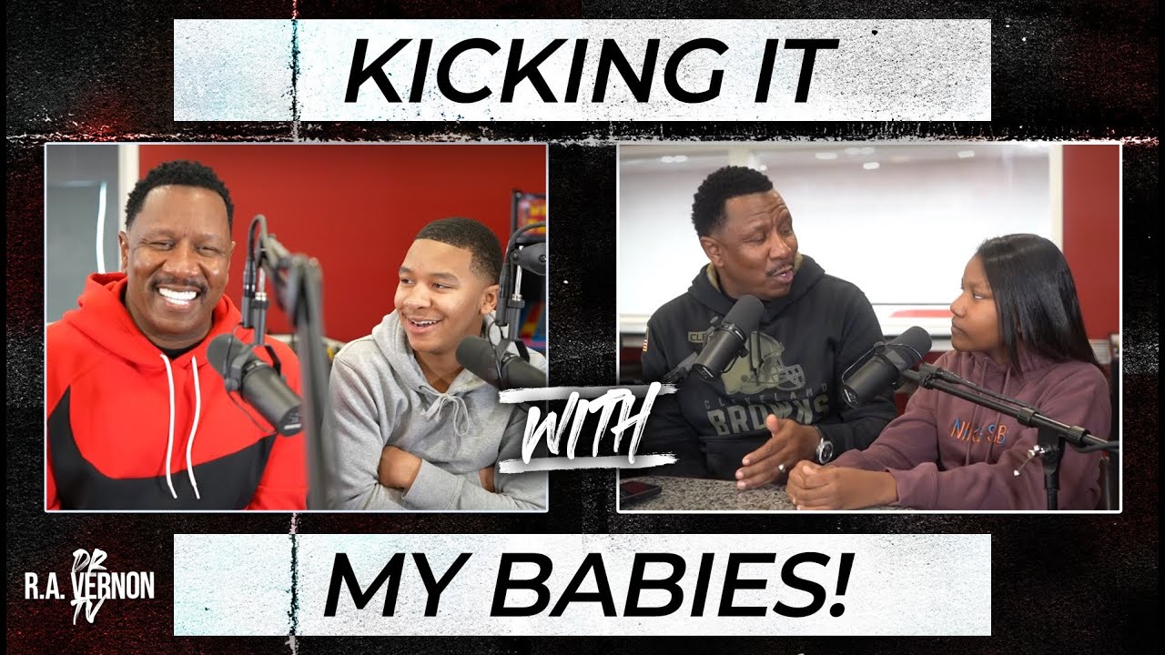 Dr. R.A. Vernon | Podcast | kicking It With My Babies!