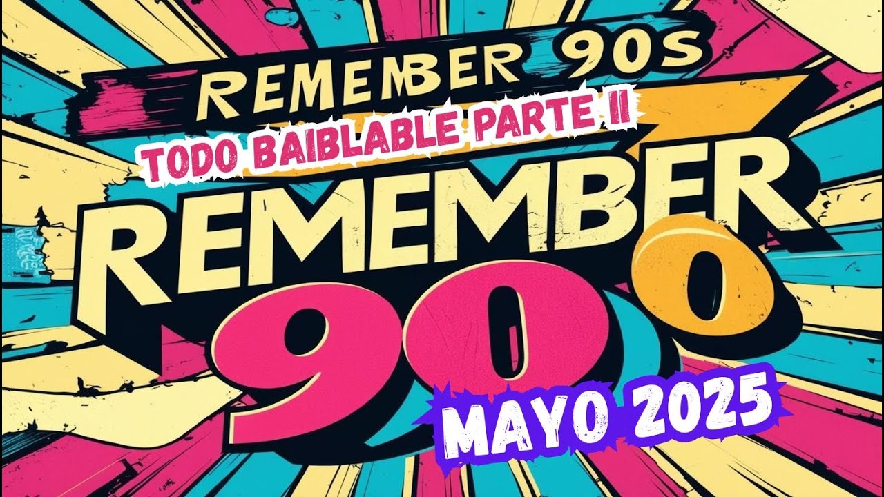SESION REMEMBER 90 - 00 BAILABLE PARTE II