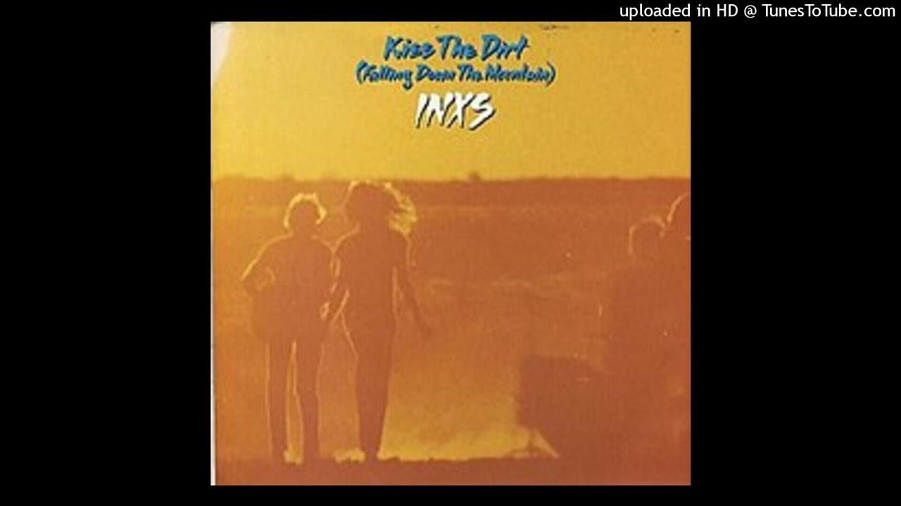INXS - Kiss The Dirt (Falling Down The Mountain) [1986] [magnums extended mix]