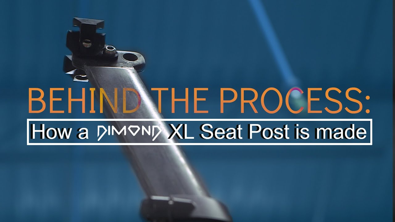 How a Dimond Extra Large Seat Post is Made!