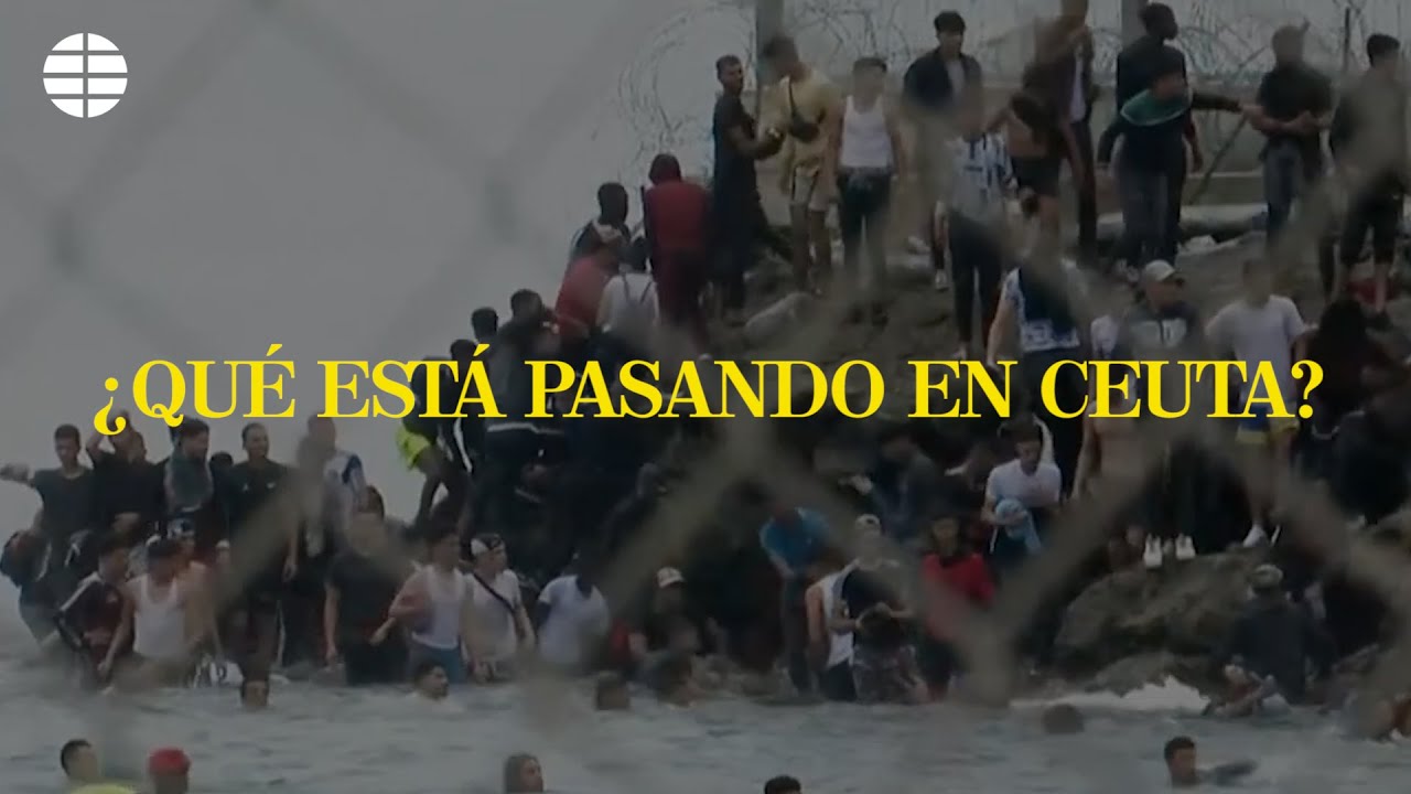 ¿Qué está pasando en Ceuta, en la frontera con Marruecos?