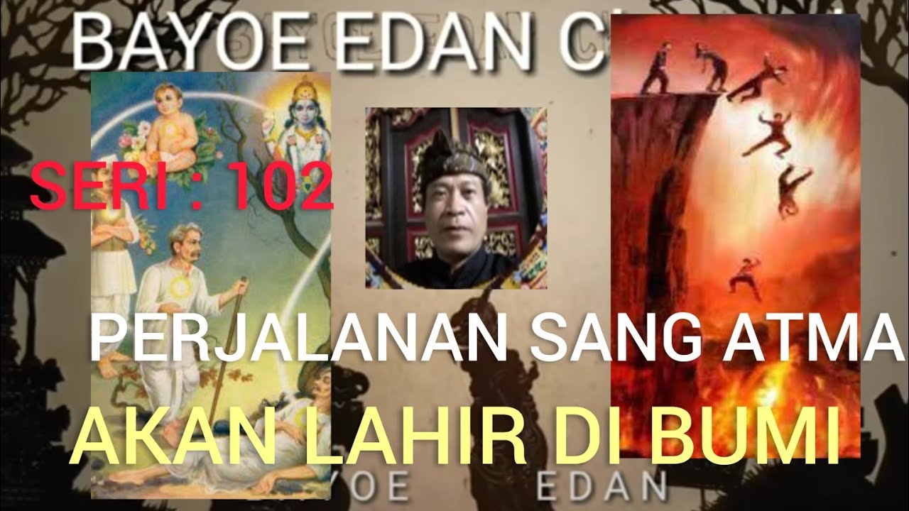Seri 102. Begini proses sang atma, ketika akan lahir kembali di bumi.