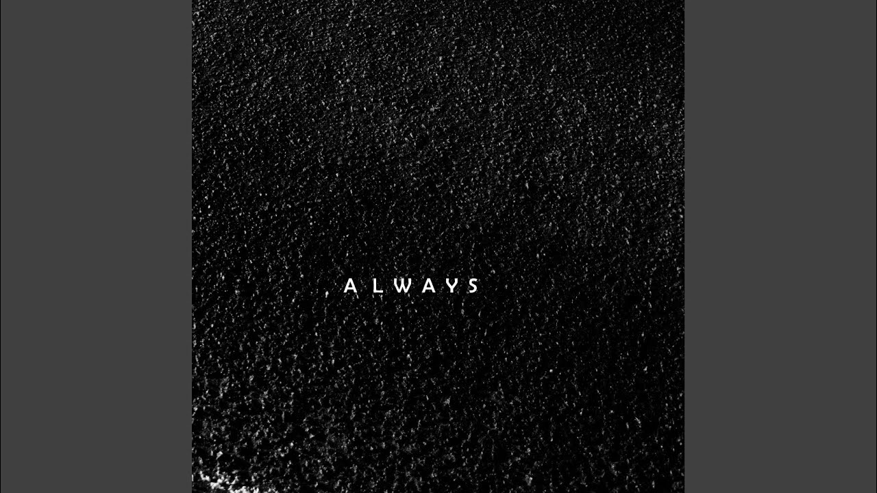 Always